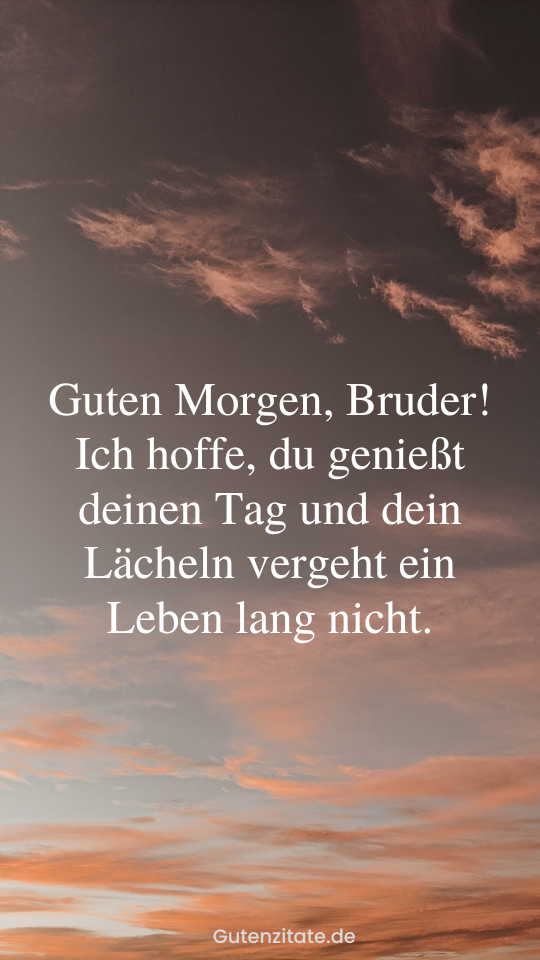 Guten Morgen  Bruder