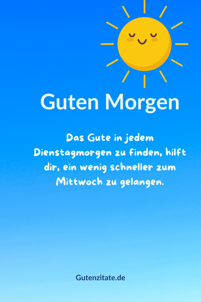 Guten Morgen Dienstag 