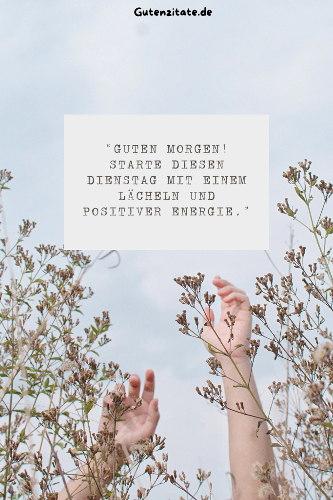 Guten Morgen Dienstag 